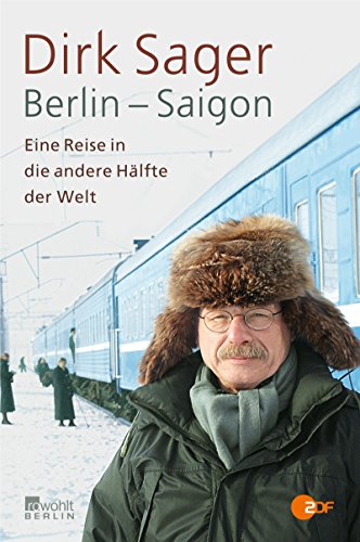 Berlin - Saigon: Eine Reise in die andere Hälfte der Welt