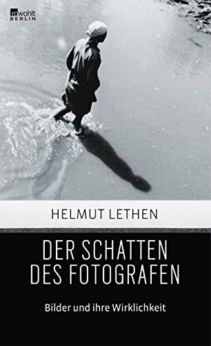 Der Schatten des Fotografen: Bilder und ihre Wirklichkeit | Ausgezeichnet mit dem Preis der Leipziger Buchmesse 2014 - Lethen, Helmut