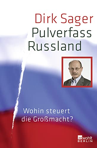 9783871345920: Pulverfass Russland: Wohin steuert die Gromacht?