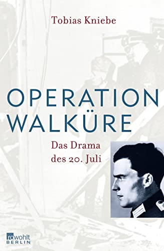 Operation Walküre - das Drama des 20. Juli.