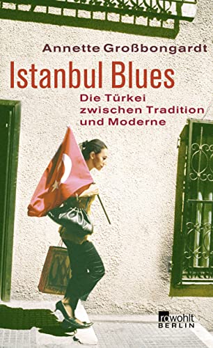 Beispielbild fr Istanbul Blues: Die Türkei zwischen Tradition und Moderne zum Verkauf von WorldofBooks