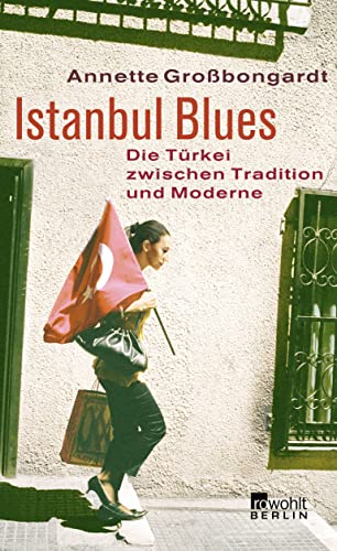 Imagen de archivo de Istanbul Blues: Die Türkei zwischen Tradition und Moderne a la venta por WorldofBooks