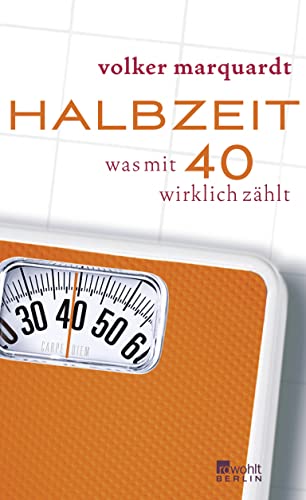 9783871346200: Halbzeit: Was mit 40 wirklich zhlt