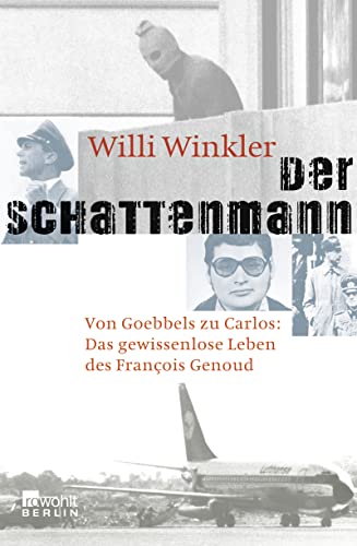 Der Schattenmann: Von Goebbels zu Carlos: Das mysteriÃ¶se Leben des FranÃ§ois Genoud (9783871346262) by Winkler, Willi
