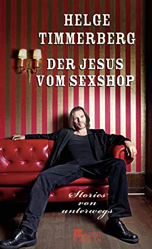 Der Jesus vom Sexshop : Stories von unterwegs. Helge Timmerberg