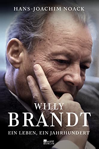 Willy Brandt: Ein Leben, ein Jahrhundert - Noack, Hans-Joachim