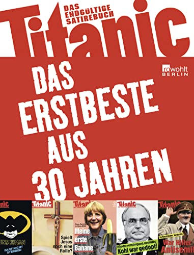Stock image for Titanic - Das entgltige Satirebuch - Das Erstbeste aus 30 Jahren for sale by Buch et cetera Antiquariatsbuchhandel