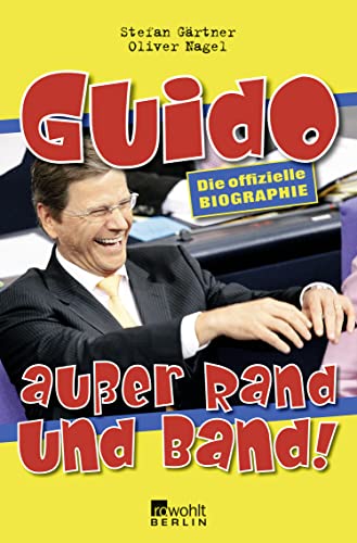 Beispielbild fr Guido auer Rand und Band! Die offizielle Biographie zum Verkauf von DER COMICWURM - Ralf Heinig