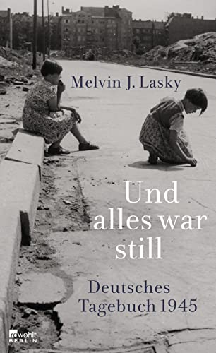 9783871347085: Und alles war still: Deutsches Tagebuch 1945