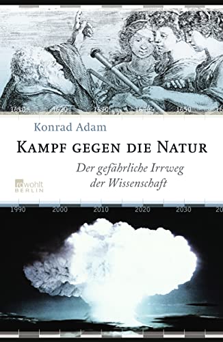 9783871347306: Kampf gegen die Natur: Der gefhrliche Irrweg der Wissenschaft