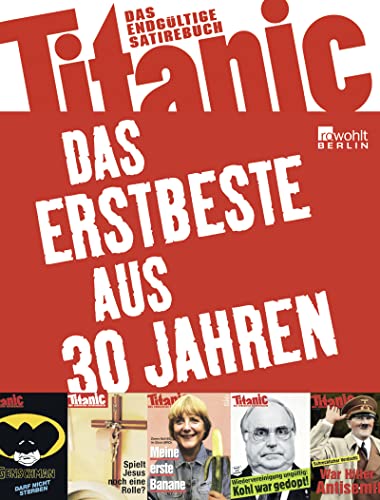 Stock image for Titanic - Das Erstbeste aus 30 Jahren: Das endgltige Satirebuch for sale by Revaluation Books
