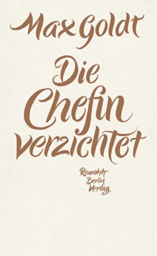 Die Chefin verzichtet, Texte 2009-2012, - Goldt, Max