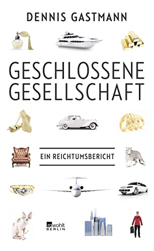 9783871347733: Geschlossene Gesellschaft: Ein Reichtumsbericht