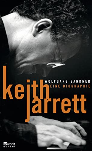 Keith Jarrett: Eine Biographie (Rowohlt Monographie) (ISBN 3862268535)