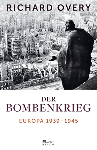 Beispielbild fr Der Bombenkrieg: Europa 1939 bis 1945 zum Verkauf von medimops