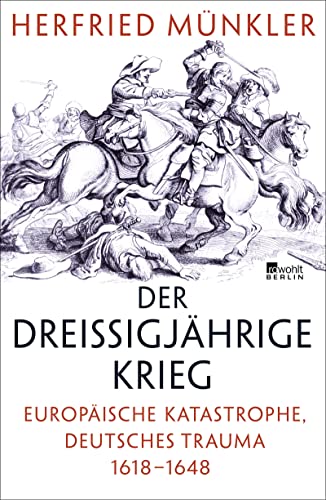 Stock image for Der Drei igjährige Krieg: Europäische Katastrophe, deutsches Trauma 1618-1648 for sale by Wizard Books