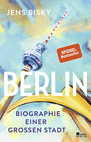 9783871348143: Berlin: Biographie einer großen Stadt