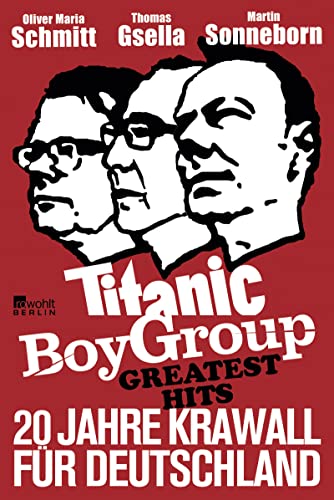 Beispielbild fr Titanic Boy Group Greatest Hits - 20 Jahre Krawall fr Deutschland zum Verkauf von medimops