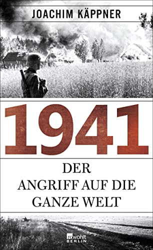 1941: Der Angriff auf die ganze Welt - Käppner, Joachim