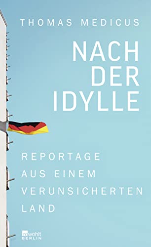 Beispielbild fr Nach der Idylle: Reportage aus einem verunsicherten Land zum Verkauf von medimops