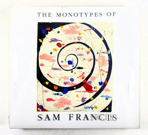 The Monotypes of Sam Francis - Les Monotypes de Sam Francis - Die Monotypien von Sam Francis.