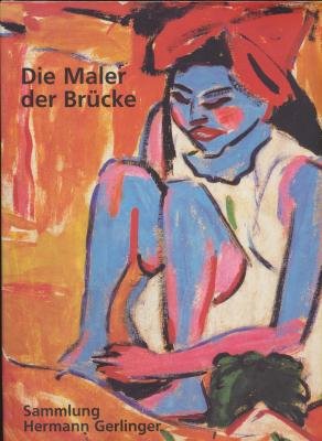 9783871350214: Die Maler der Brucke. Cuno Amiet, Fritz Bleyl, Erich Heckel, Ernst Ludwig Kirchner, Emil Nolde, Max Pechstein, Karl Schmidt-Rottluff, Otto Mueller.