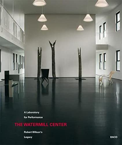 9783871350542: The Watermill Center: A Laboratory for Performance Robert Wilson's Legacy