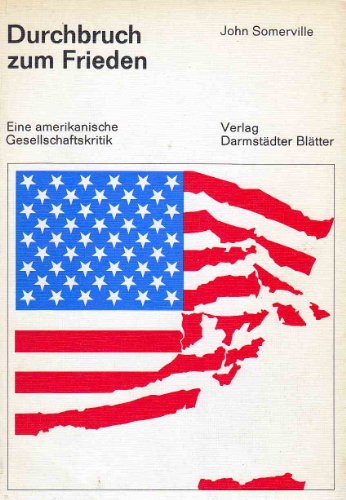 Beispielbild fr Durchbruch zum Frieden : Eine amerikanische Gesellschaftskritik. Aus dem Amerikanischen bersetzt und herausgegeben von Gnther Schwarz. zum Verkauf von Antiquariat KAMAS