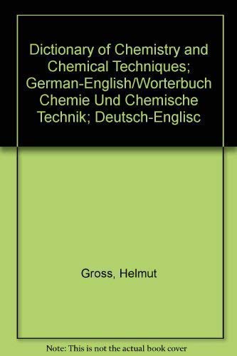 Dictionary of Chemistry and Chemical Technology German - English/Wörterbuch Chemie Und Chemische ...