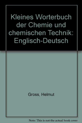 Stock image for Kleines Wrterbuch der Chemie und chemischen Technik. Englisch-Deutsch, Mit etwa 6000 Fachbegriffen for sale by Bernhard Kiewel Rare Books