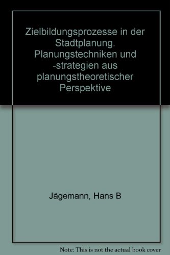 9783871443398: Zielbildungsprozesse in der Stadtplanung: Planungstechniken und -strategien aus planungstheoretischer Perspektive (German Edition)