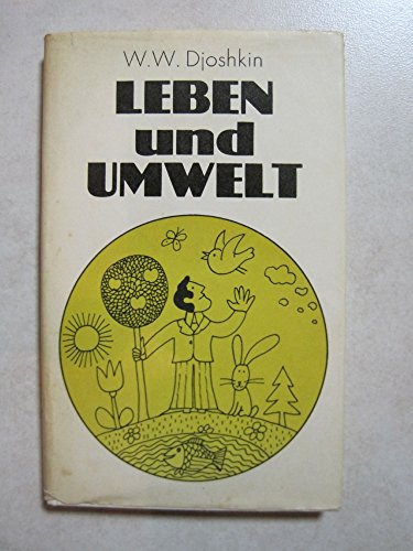 Beispielbild fr Leben und Umwelt : Gesprche ber kologie. Wadim Wassiljewitsch Djoshkin. [In d. dt. Sprache bers. von Wolfgang Gruhn] zum Verkauf von Martin Preu / Akademische Buchhandlung Woetzel