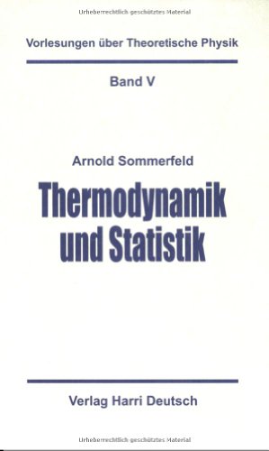 Vorlesungen über Theoretische Physik, Bd.5, Thermodynamik und Statistik - Arnold Sommerfeld