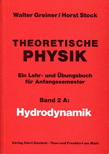 Beispielbild fr Theoretische Physik 02/ A. Hydrodynamik (Spezielle Kapitel). (6677 991). Ein Lehr- und bungsbuch fr Anfangssemester zum Verkauf von medimops