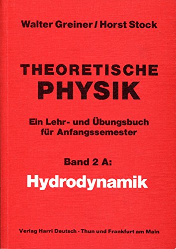 9783871444630: Theoretische Physik 02/ A. Hydrodynamik (Spezielle Kapitel). (6677 991). Ein Lehr- und bungsbuch fr Anfangssemester