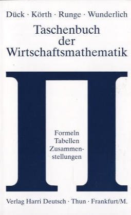 Stock image for Taschenbuch der Wirtschaftsmathematik: Formeln - Tabellen - Zusammenstellungen for sale by Gerald Wollermann