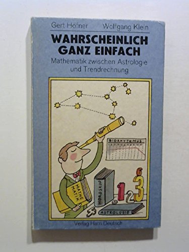 Stock image for Wahrscheinlich ganz einfach. Mathematik zwischen Astrologie und Trendrechnung. for sale by Mephisto-Antiquariat
