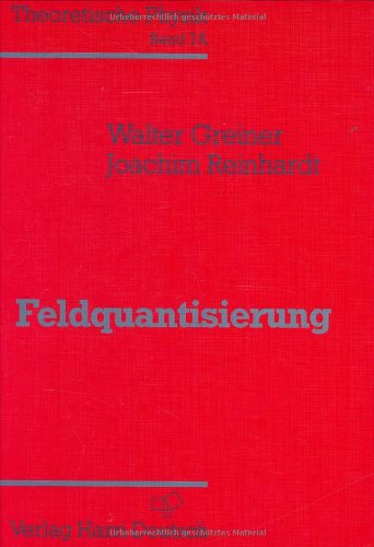 9783871449758: Theoretische Physik: Theoretische Physik, 11 Bde. u. 4 Erg.-Bde., Bd.7a, Feldquantisierung: Ein Lehr- und bungsbuch: Bd 7A