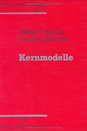 Theoretische Physik 11. Kernmodelle - Walter Greiner