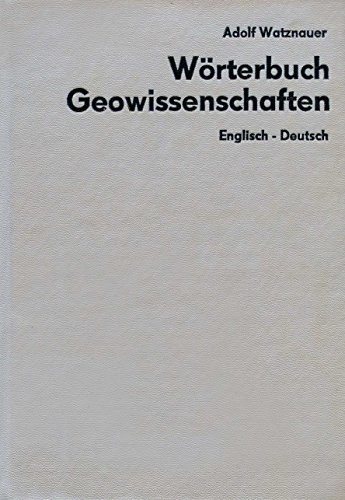 Stock image for Wrterbuch Geowissenschaften Englisch - Deutsch. Mit etwa 40 000 Wortstellen for sale by CSG Onlinebuch GMBH