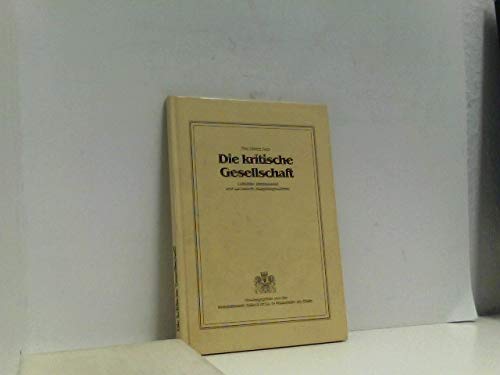 Beispielbild fr Die kritische Gesellschaft. Leitbilder, Wertwandel und wachsende Akzeptanzprobleme zum Verkauf von Versandantiquariat Felix Mcke