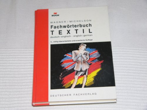 Beispielbild fr Fachwrterbuch Textil: Deutsch-Englisch /English-German zum Verkauf von Gerald Wollermann