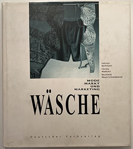 Stock image for Wsche. Mode, Markt und Marketing. for sale by Mephisto-Antiquariat
