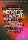 Beispielbild fr Marketing by Worldmaking. : Folgenreiche Kommunikation zwischen Mensch und Marke. Ideen, Strategie, Erfolge. zum Verkauf von Buchpark