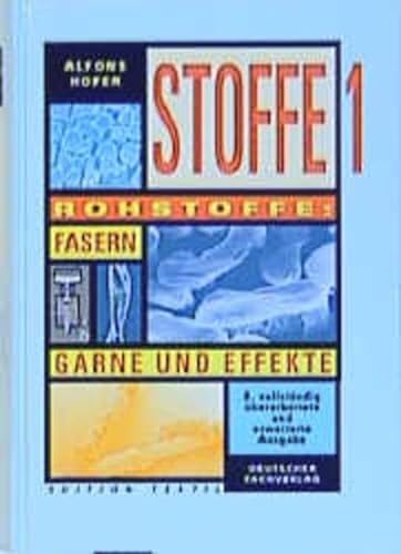Stoffe Band 1 Rohstoffe, Fasern, Garne und Effekte (Gebundene Ausgabe) von Alfons Hofer (Autor) - Alfons Hofer (Autor)