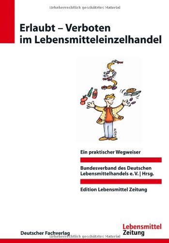 Stock image for Erlaubt - Verboten im Lebensmitteleinzelhandel. Ein praktischer Wegweiser for sale by medimops