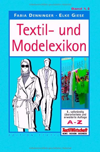 Beispielbild fr Textil- und Modelexikon 8., vollst. berarb. u. erw. Auflage 2 Bnde: 2 Bde. Band 1: A - K / Band 2: L - Z von Fabia Denninger Dipl.-Textilingenieurin internationale Textilunternehmen Designerin, Elke Giese Diplom-Modedesignerin Karriere im Bereich der Mode Modeleitung Deutsche Mode-Institut Expertin fr Mode textiler Markt Beraterin Alfons Hofer Deutscher Fachverlag Gewebe Maschenwaren Nhstichtypen Drehergewebe Frottiergewebe Pelztiere Sticktechniken Textilmaschinen Textiltechnik Vliesstoffe Spitze Leder Kunstleder Daunen Federn Handelsbezeichnungen herstellungstechnische Erluterungen Funktionstextilien Bekleidungsphysiologie Futterstoffe Einlagen zum Verkauf von BUCHSERVICE / ANTIQUARIAT Lars Lutzer