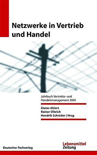 Stock image for Netzwerke in Vertrieb und Handel : Jahrbuch Vertriebs- und Handelsmanagement 2005 for sale by Buchpark