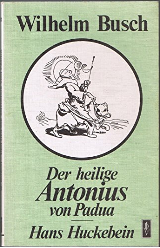 Beispielbild fr Der heilige Antonius. Hans Huckebein zum Verkauf von medimops