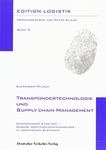 Beispielbild fr Transpondertechnologie und Supply Chain Management: Elektronische Etiketten - Bessere Identifikationstechnologie in logistischen Systemen? zum Verkauf von medimops